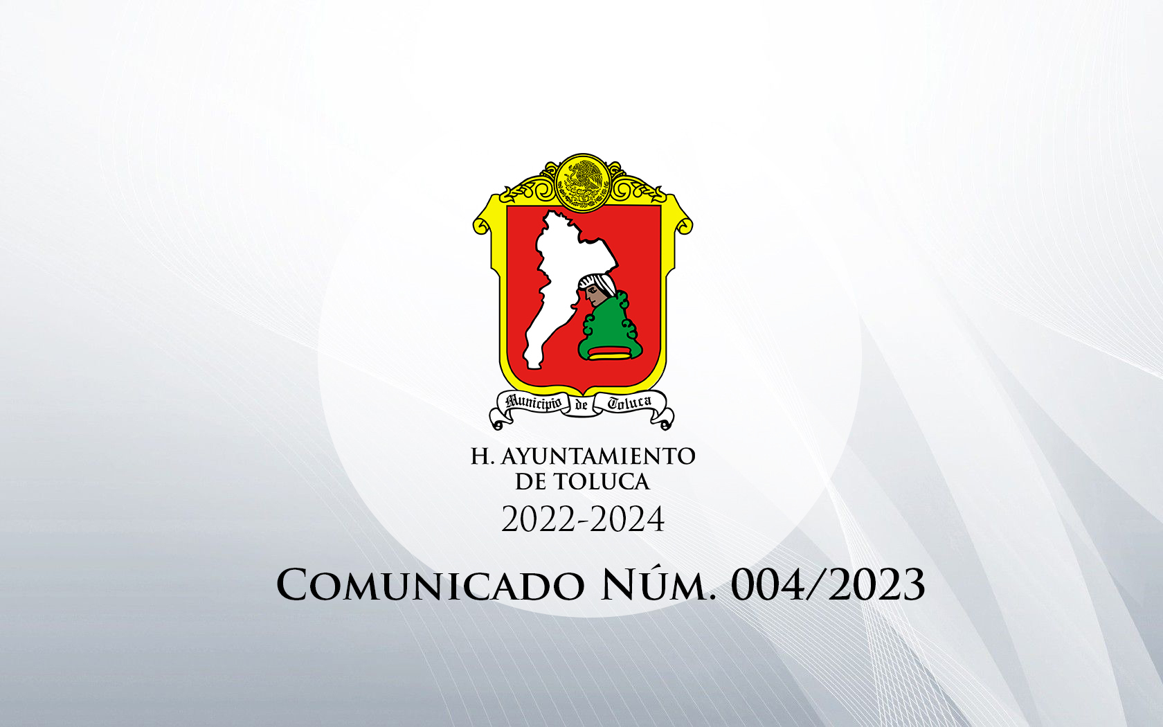 Comunicado Núm. 004/2023 - Ayuntamiento de Toluca