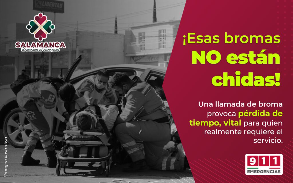 Salmantino: Evita hacer reportes falsos al 911 ¡salva una vida!